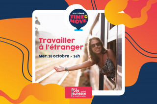 Time to Move : Travailler à l'étranger