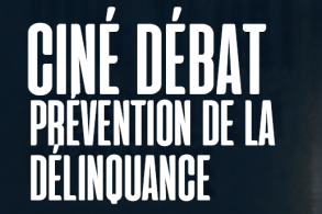 Ciné débat, Prévention délinquance